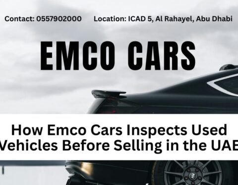 How Emco Cars Inspects Used Vehicles Before Selling in the UAE